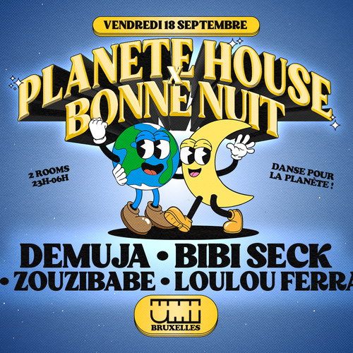 Promo van Planète House &amp; Bonne Nuit Take Over : Demuja, Bibi Seck, Zouzibabe, Loulou Ferrari &amp; EG, in opdracht van UMI, Bonne Nuit en Zygo Prod