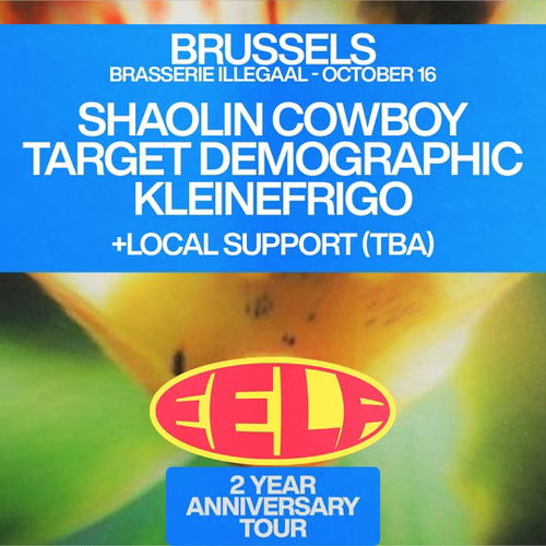 Promo van EELF Presents - Brussels: Shaolin Cowboy (UK), Target Demographic (USA), Kleinefrigo and more TBA, in opdracht van EELF Records en Brasserie iLLeGaaL