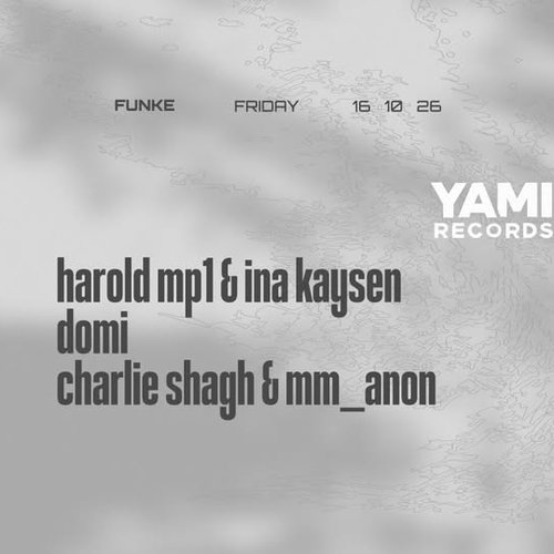 Promo van FUNKE_YAMI Records w/ Harold Mp1, Ina Kaysen, Domi, Charlie Shagh &amp; Mm_anon, in opdracht van Funke