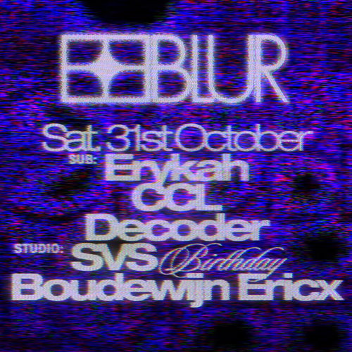 Promo van BLUR x SVS' birthday with Decoder, CCL, Boudewijn Ericx, in opdracht van UMI en Blur